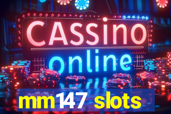 mm147 slots